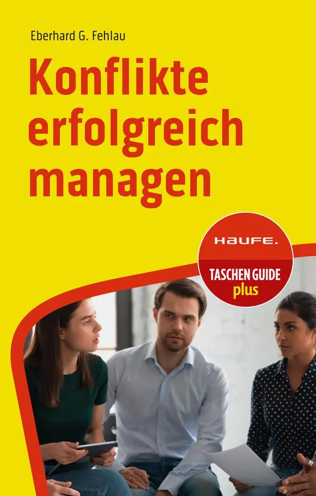 Cover: 9783648177266 | Konflikte erfolgreich managen | Eberhard G. Fehlau | Taschenbuch Cover: 9783648177266 | Konflikte erfolgreich managen | Eberhard G. Fehlau | Taschenbuch