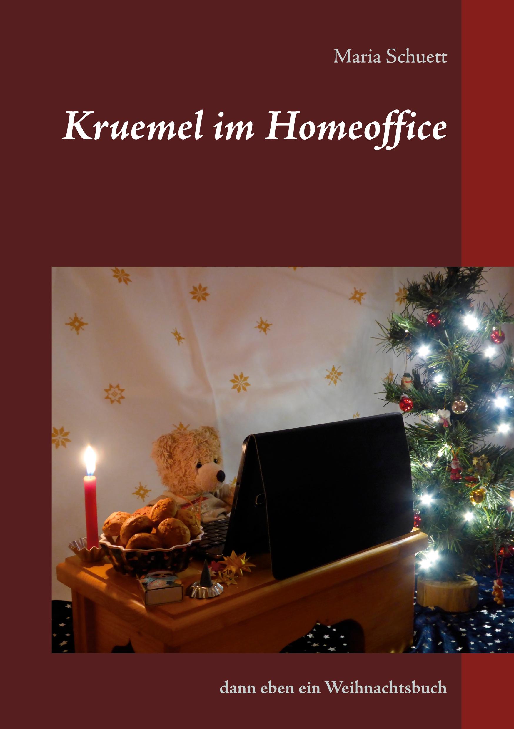 Cover: 9783752647266 | Kruemel im Homeoffice | dann eben ein Weihnachtsbuch | Maria Schuett