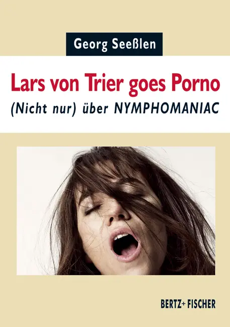 Cover: 9783865057266 | Lars von Trier goes Porno | (Nicht nur) über NYMPHOMANIAC | Seeßlen