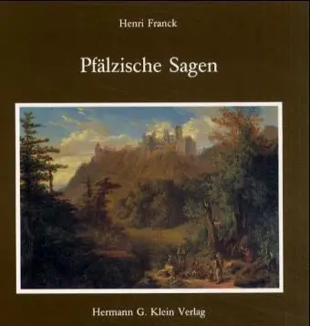 Cover: 9783921797266 | Pfälzische Sagen | Eine Auswahl der schönsten Sagen der Pfalz | Franck