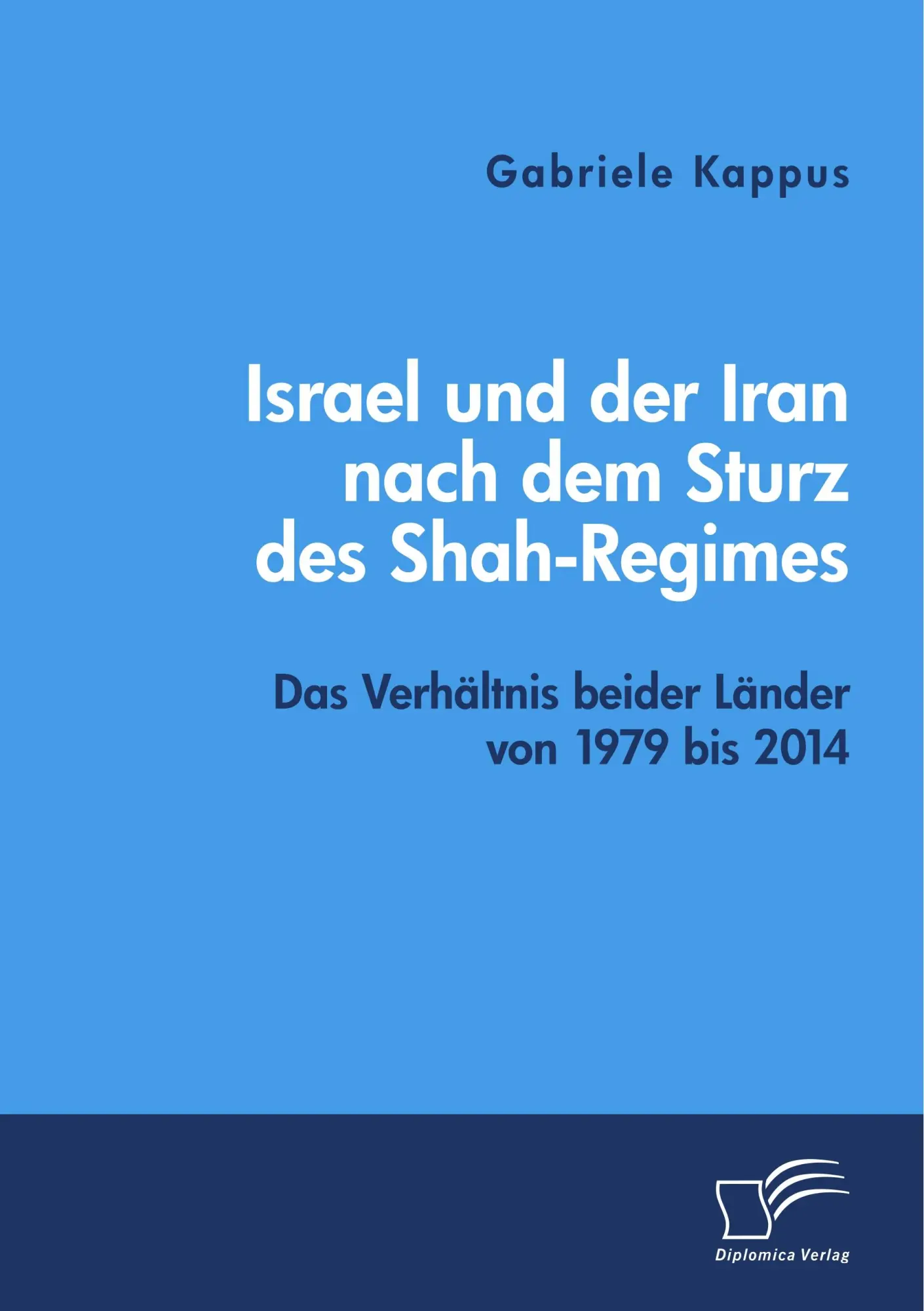 Cover: 9783961467266 | Israel und der Iran nach dem Sturz des Shah-Regimes: Das Verhältnis...