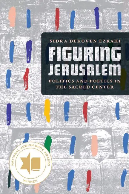 Cover: 9780226787466 | Figuring Jerusalem | Politics and Poetics in the Sacred Center | Buch