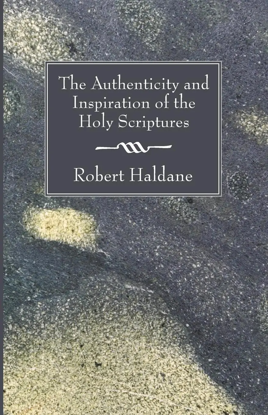 Cover: 9781556357466 | The Authenticity and Inspiration of the Holy Scriptures | Haldane