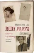 Cover: 9781844137466 | Body Parts | Essays on Life-Writing. Hermione Lee | Hermione Lee