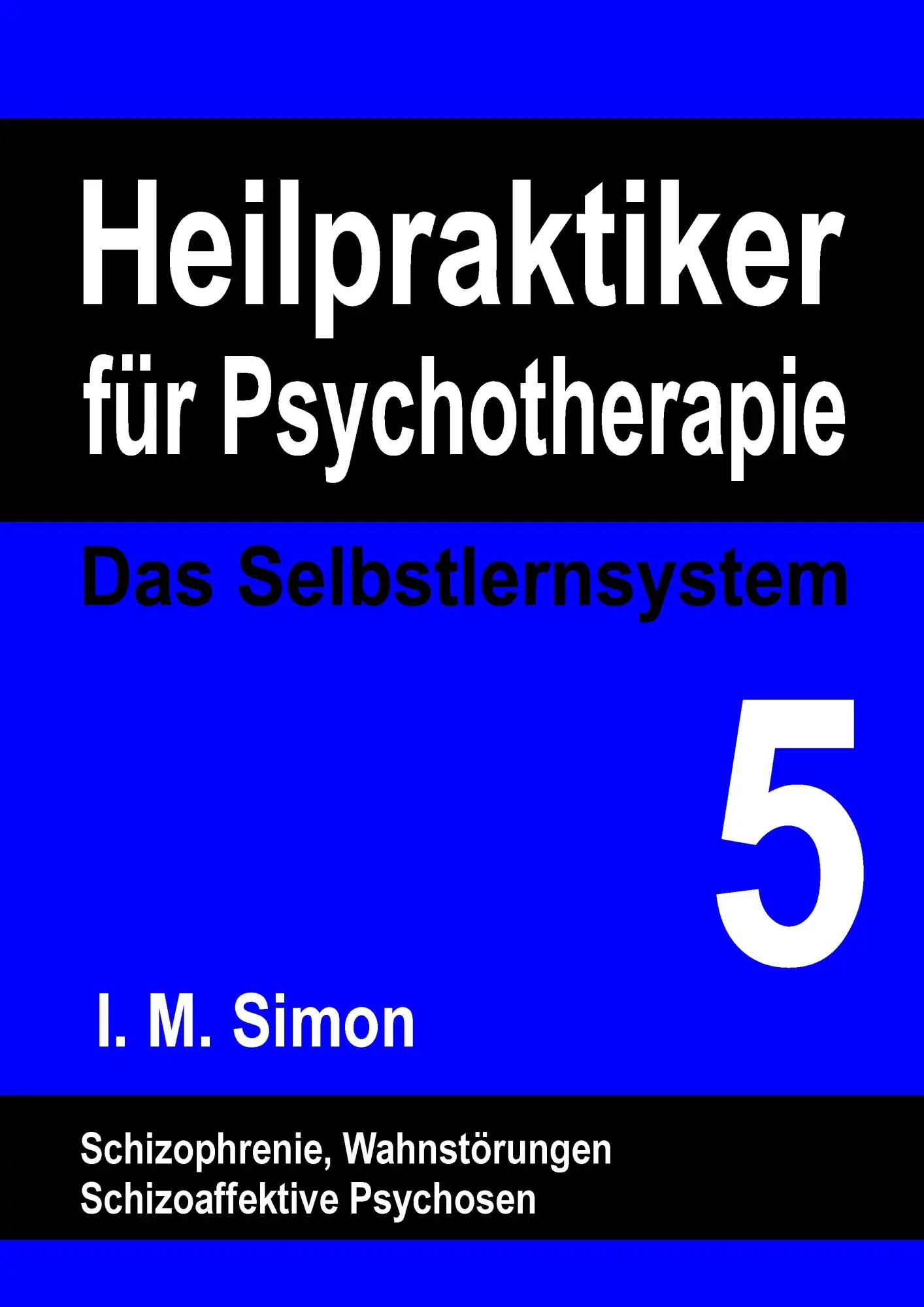 Cover: 9783734737466 | Heilpraktiker für Psychotherapie. Das Selbstlernsystem Band 5 | Simon