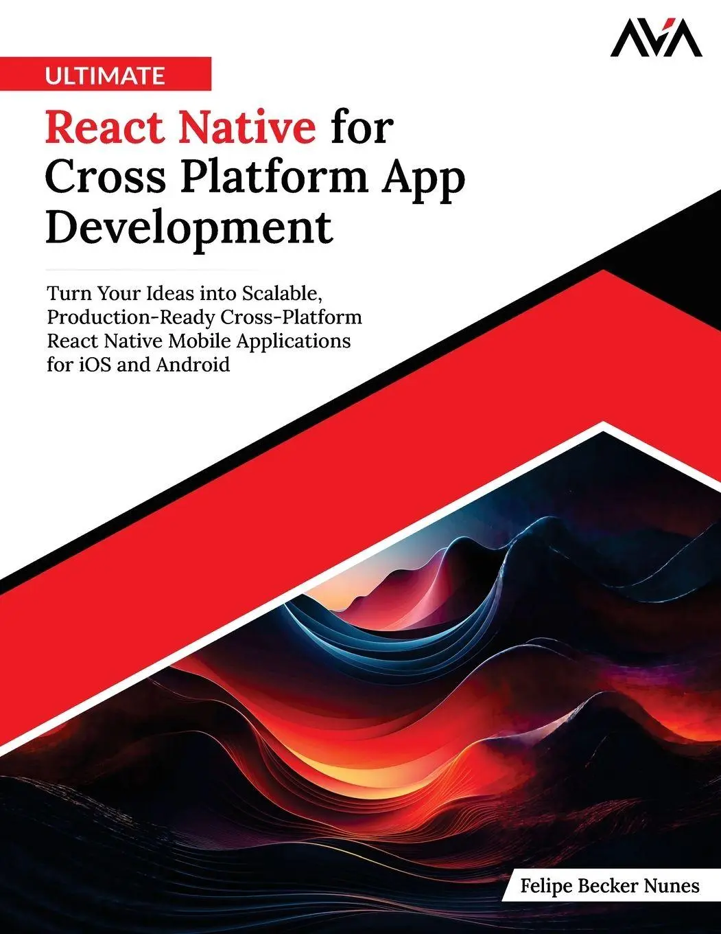 Cover: 9789349887466 | Ultimate React Native for Cross Platform App Development | Nunes