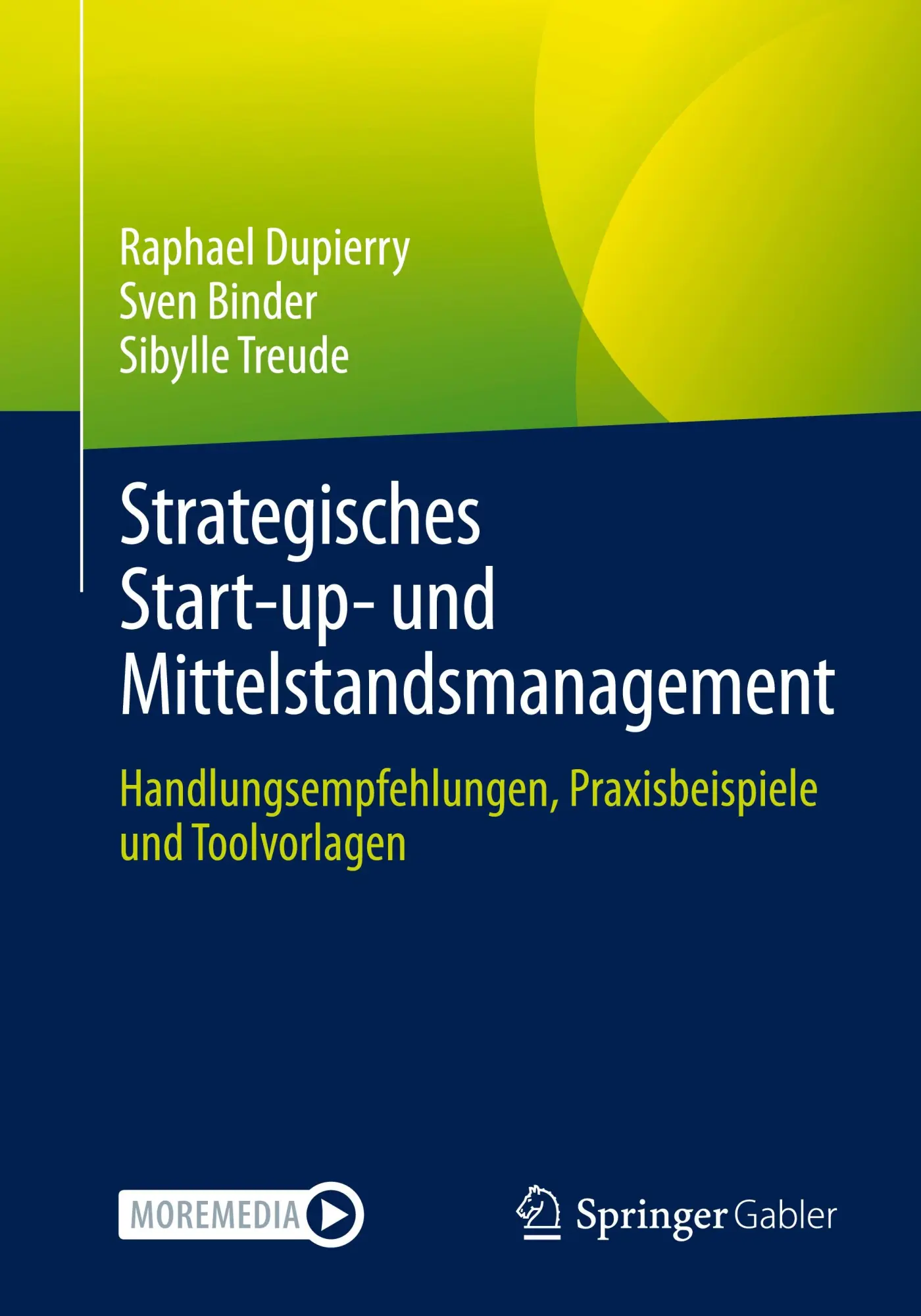 Cover: 9783662697566 | Strategisches Start-up- und Mittelstandsmanagement | Dupierry (u. a.)
