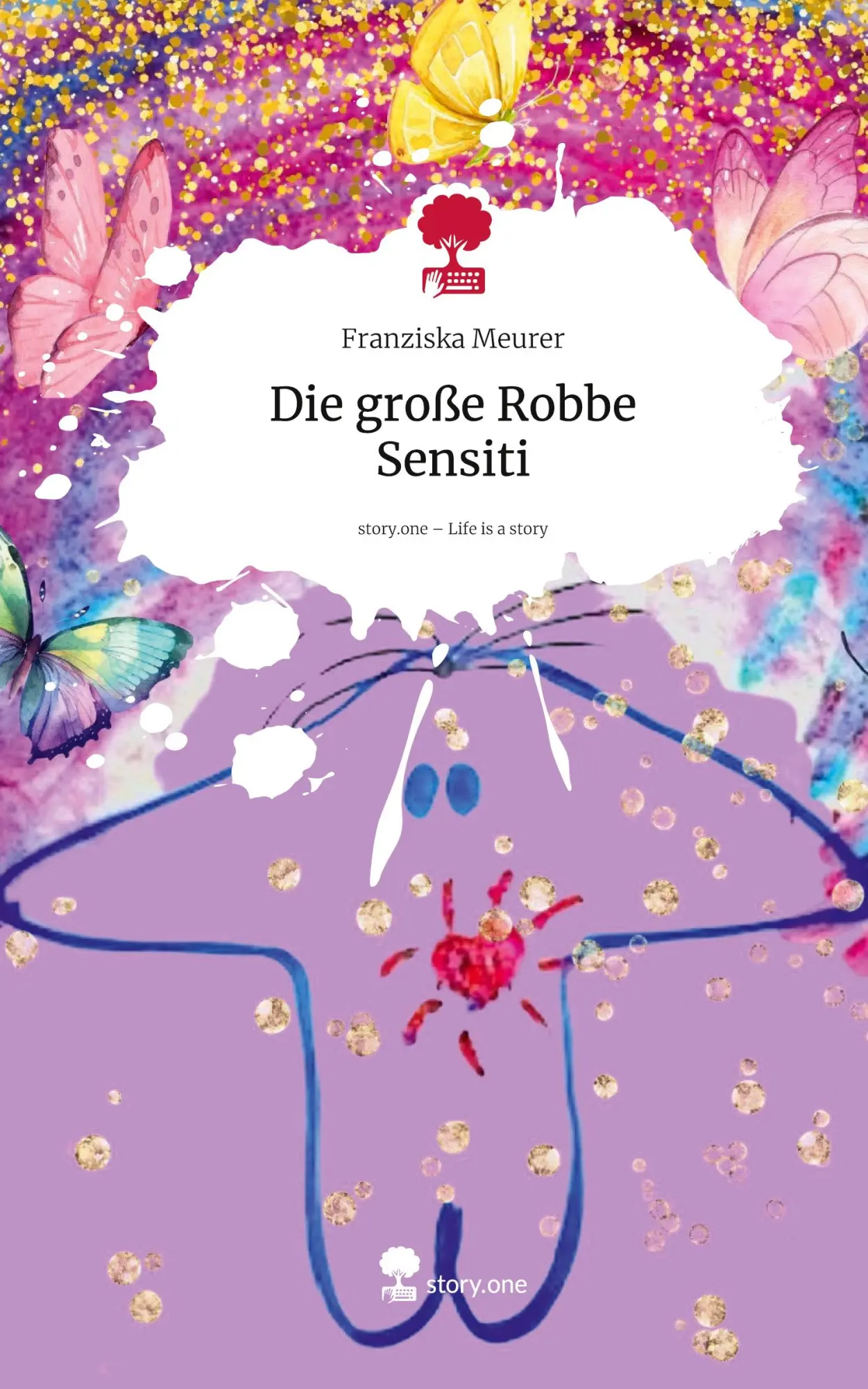 Cover: 9783711577566 | Die große Robbe Sensiti. Life is a Story - story.one | Meurer | Buch