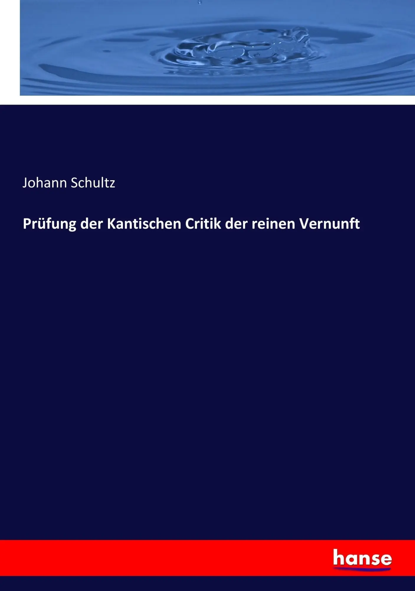 Cover: 9783744627566 | Prüfung der Kantischen Critik der reinen Vernunft | Johann Schultz