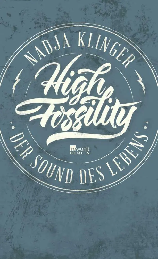 Cover: 9783871347566 | High Fossility | Der Sound des Lebens. Originalausgabe | Nadja Klinger