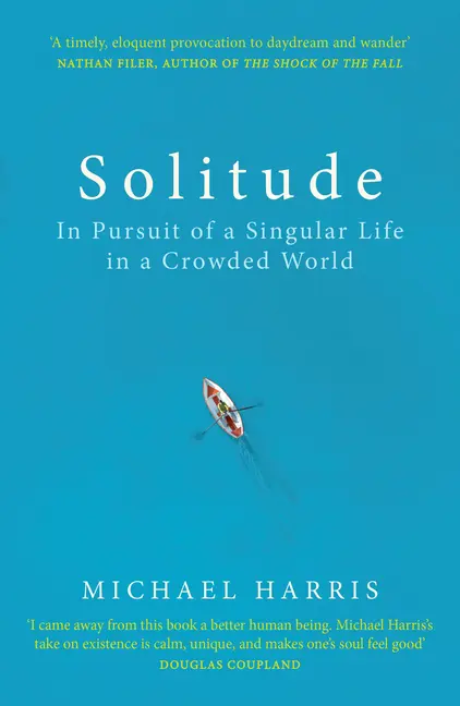 Cover: 9781847947666 | Solitude | In Pursuit of a Singular Life in a Crowded World | Harris