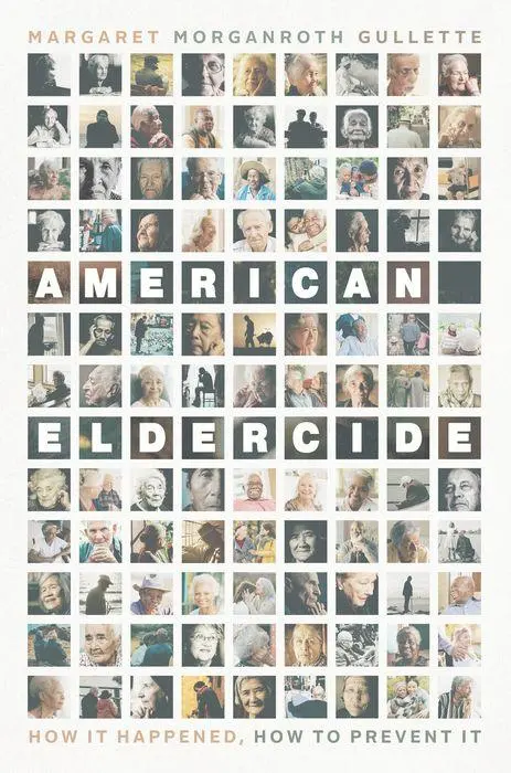 Cover: 9780226827766 | American Eldercide | How It Happened, How to Prevent It | Gullette