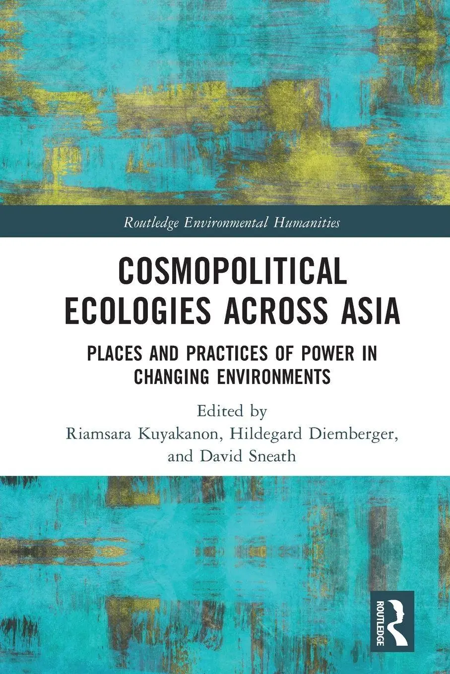 Cover: 9781032137766 | Cosmopolitical Ecologies Across Asia | Riamsara Kuyakanon (u. a.)