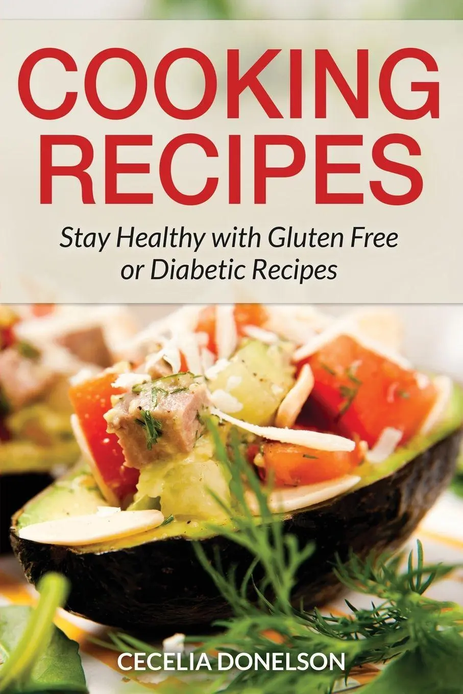Cover: 9781631877766 | Cooking Recipes | Stay Healthy with Gluten Free or Diabetic Recipes