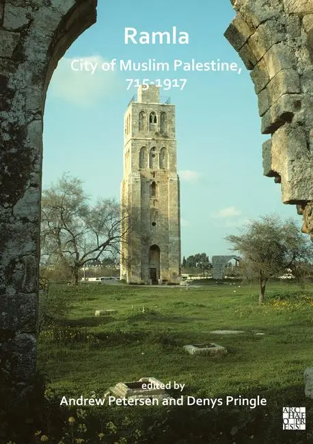 Cover: 9781789697766 | Ramla: City of Muslim Palestine, 715-1917 | Andrew Petersen (u. a.)