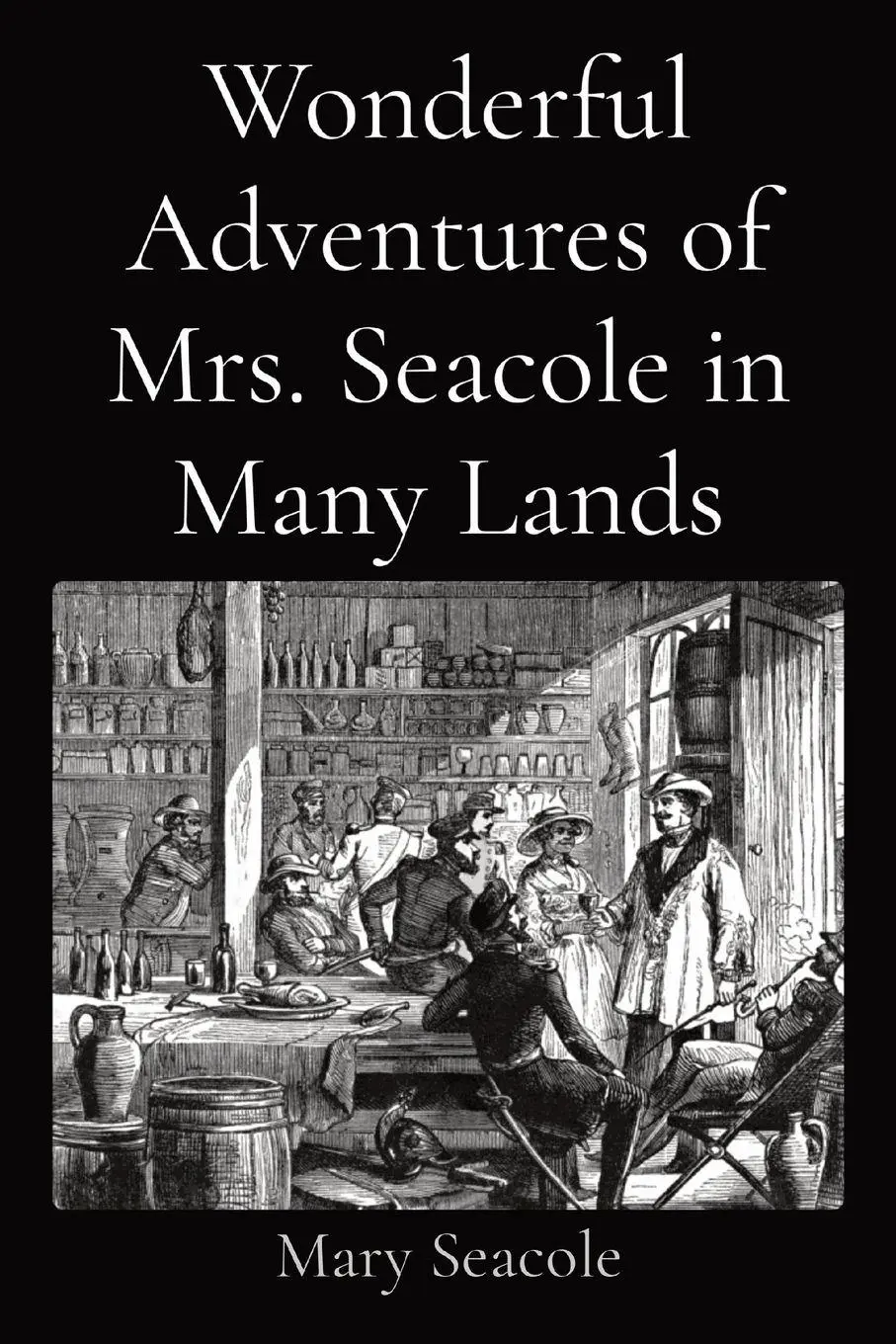 Cover: 9781958437766 | Wonderful Adventures of Mrs. Seacole in Many Lands | Mary Seacole