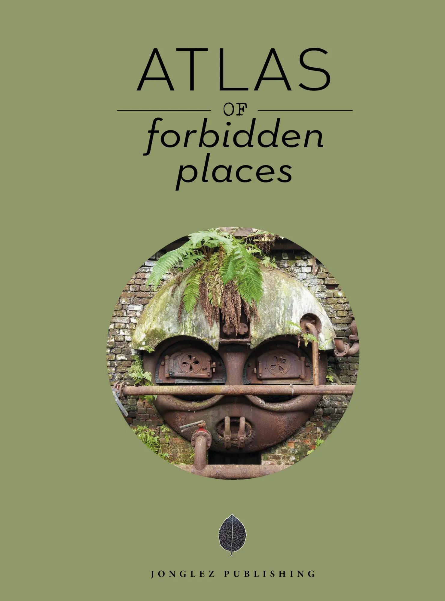 Cover: 9782361957766 | Atlas of Forbidden Places | Jonglez Publishing | Buch | 160 S. | 2024