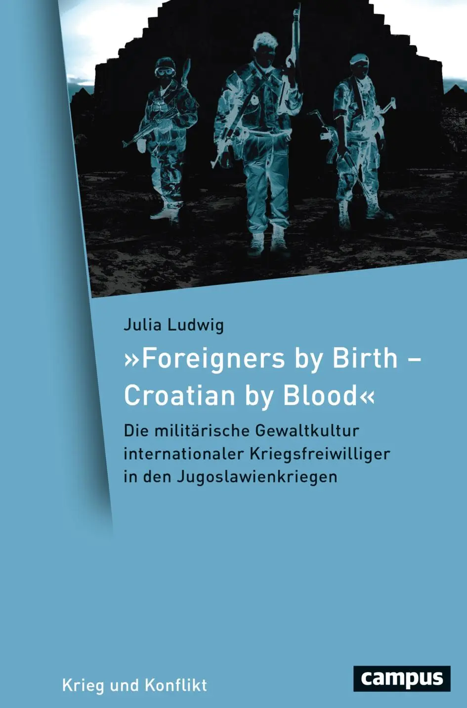 Cover: 9783593517766 | 'Foreigners by Birth - Croatian by Blood' | Julia Ludwig | Buch | 2023