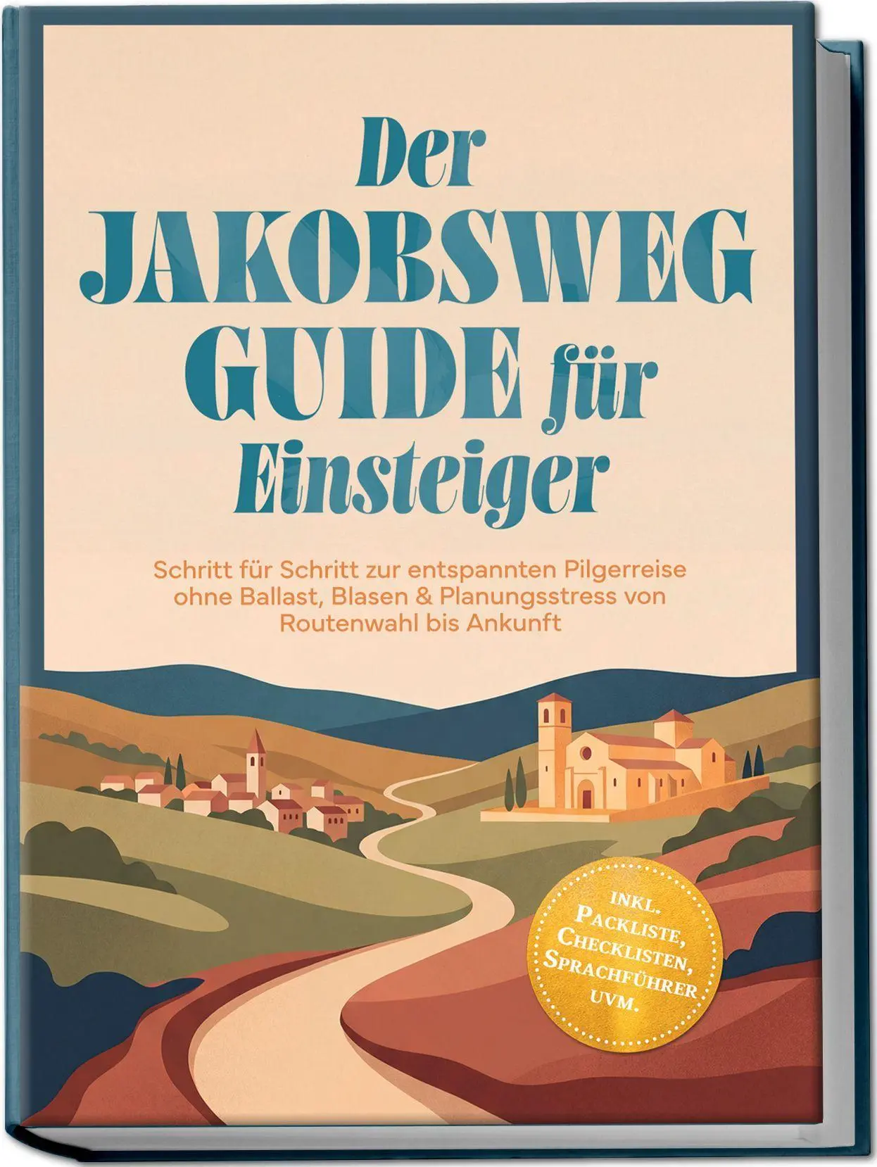 Cover: 9783757647766 | Der Jakobsweg Guide für Einsteiger: Schritt für Schritt zur...