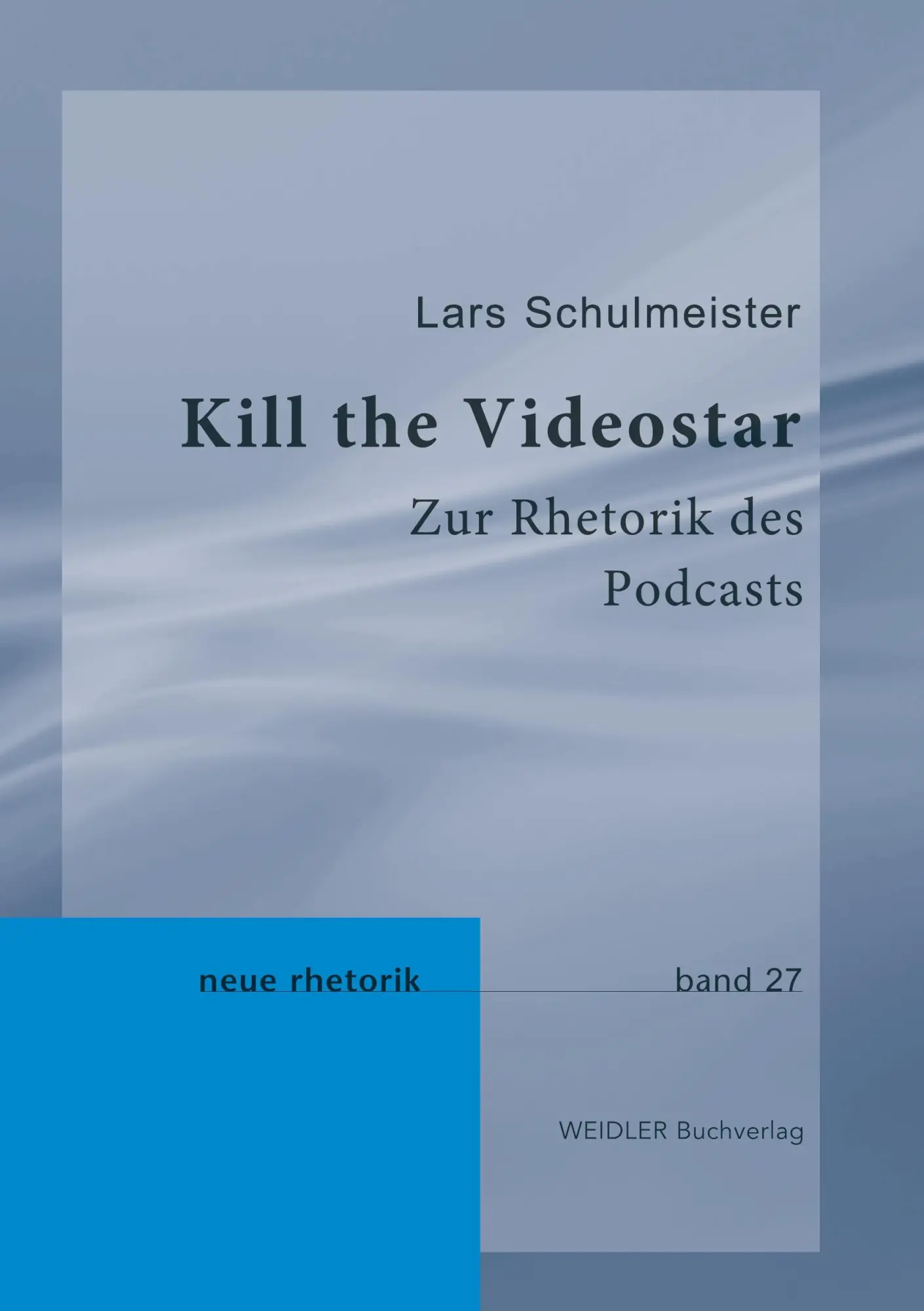 Cover: 9783896937766 | Kill the Videostar | Zur Rhetorik des Podcasts | Lars Schulmeister