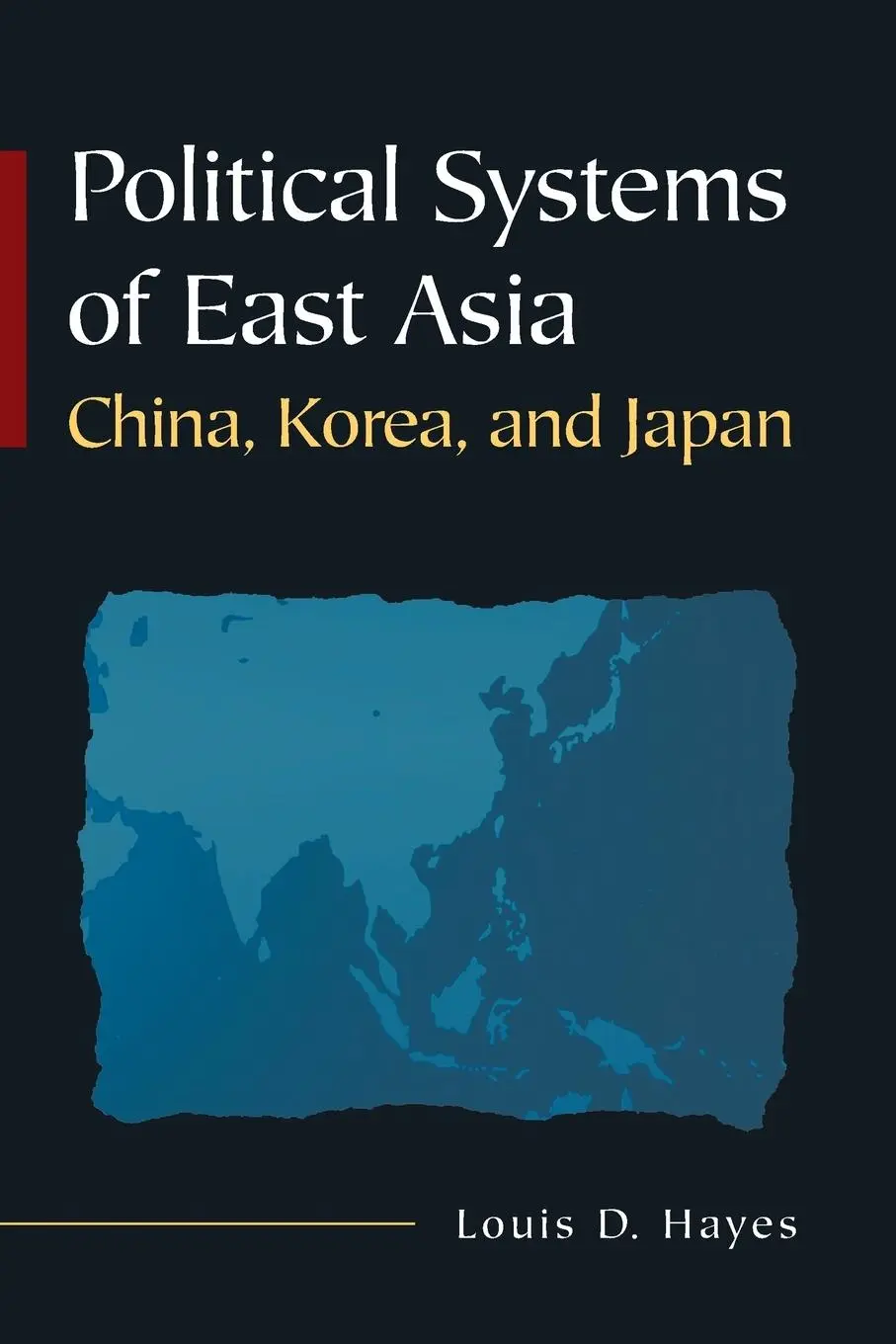 Cover: 9780765617866 | Political Systems of East Asia | China, Korea, and Japan | Hayes