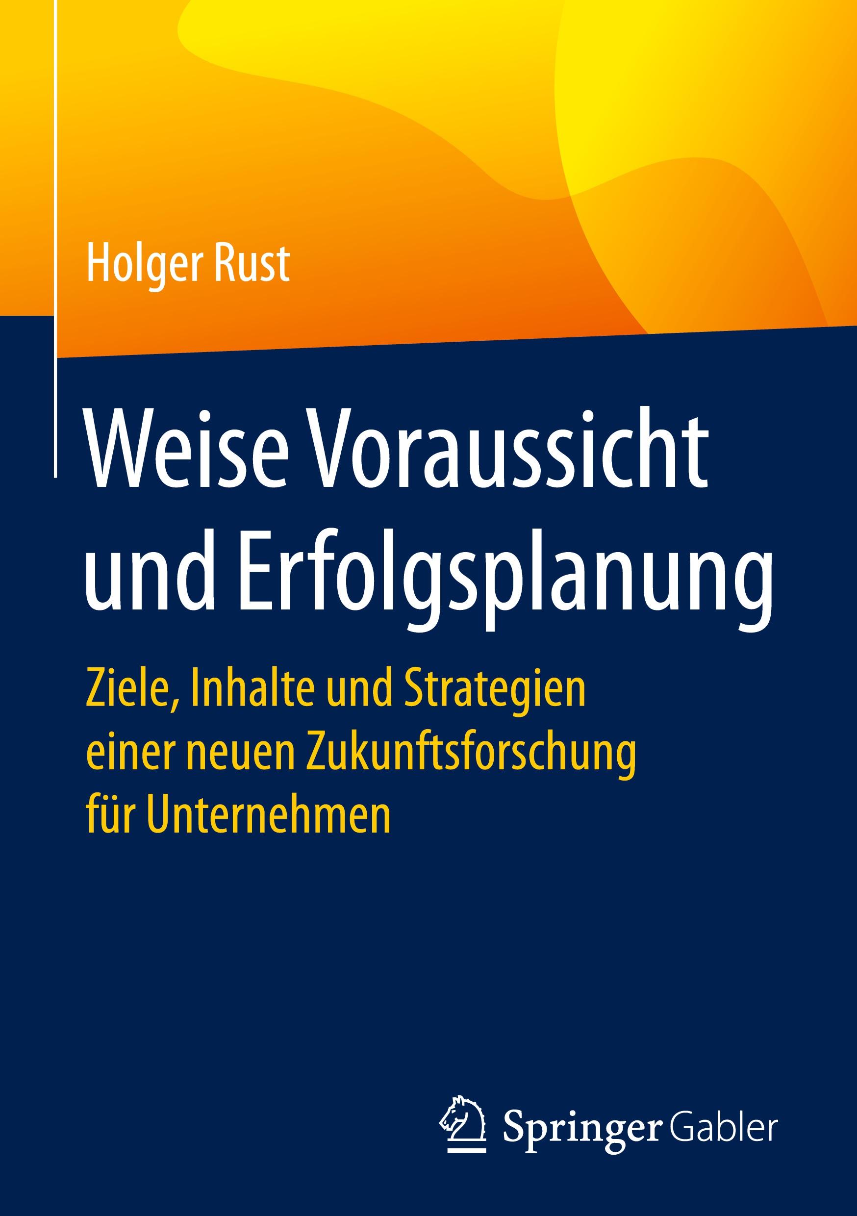 Cover: 9783658327866 | Weise Voraussicht und Erfolgsplanung | Holger Rust | Buch | ix | 2021
