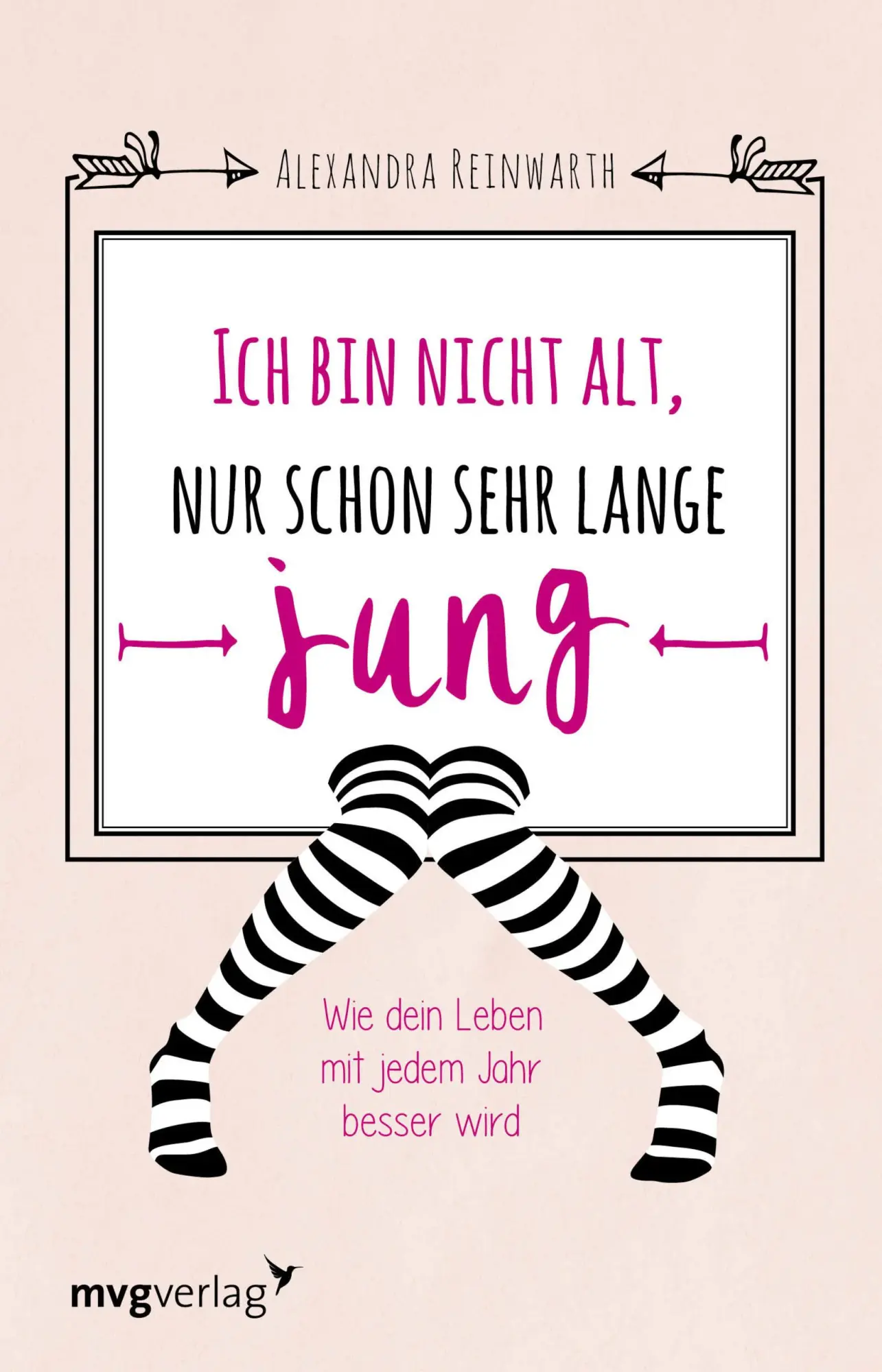 Cover: 9783868827866 | Ich bin nicht alt, nur schon sehr lange jung | Alexandra Reinwarth