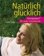 Cover: 9783935767866 | Natürlich glücklich | Neuropressur für mehr Lebensfreude | David Corby