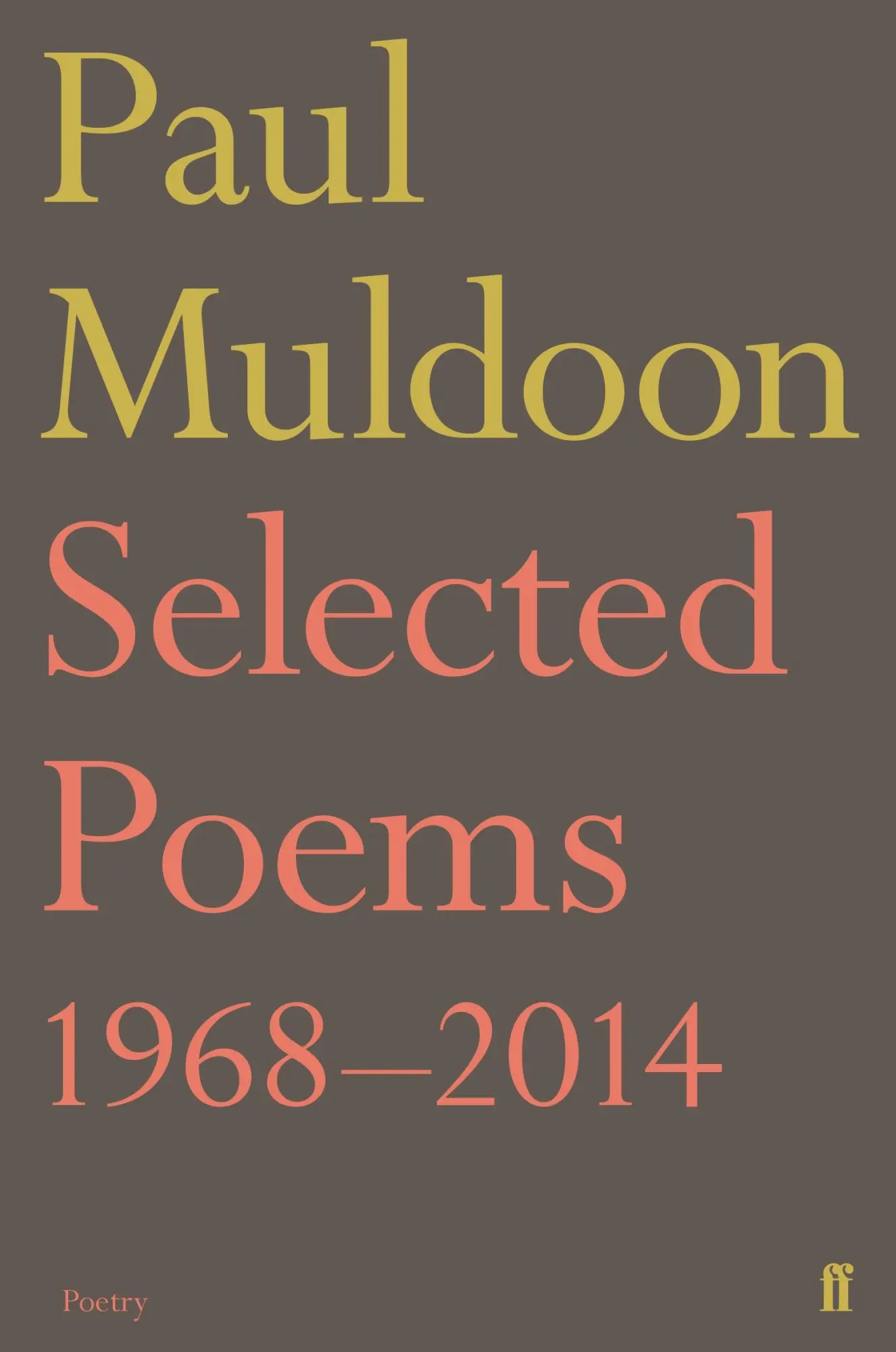 Cover: 9780571327966 | Selected Poems 1968-2014 | Paul Muldoon | Taschenbuch | Englisch
