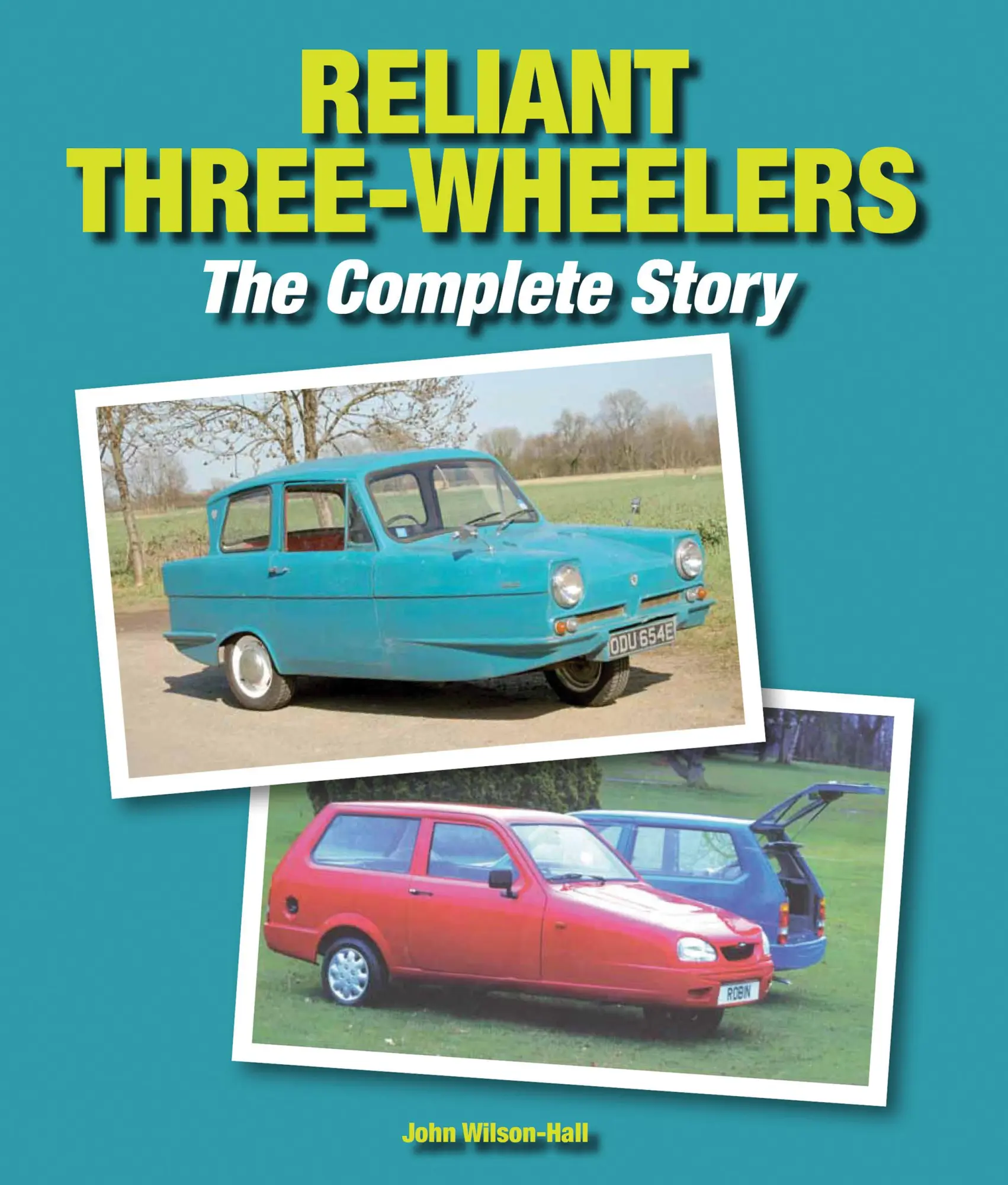 Cover: 9781847978066 | Reliant Three-Wheelers | The Complete Story | John Wilson-Hall | Buch