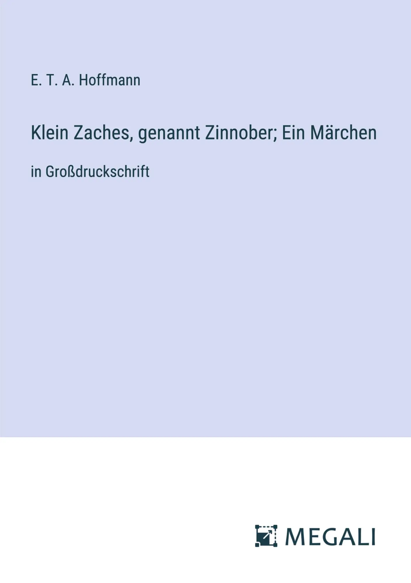 Cover: 9783387328066 | Klein Zaches, genannt Zinnober; Ein Märchen | in Großdruckschrift