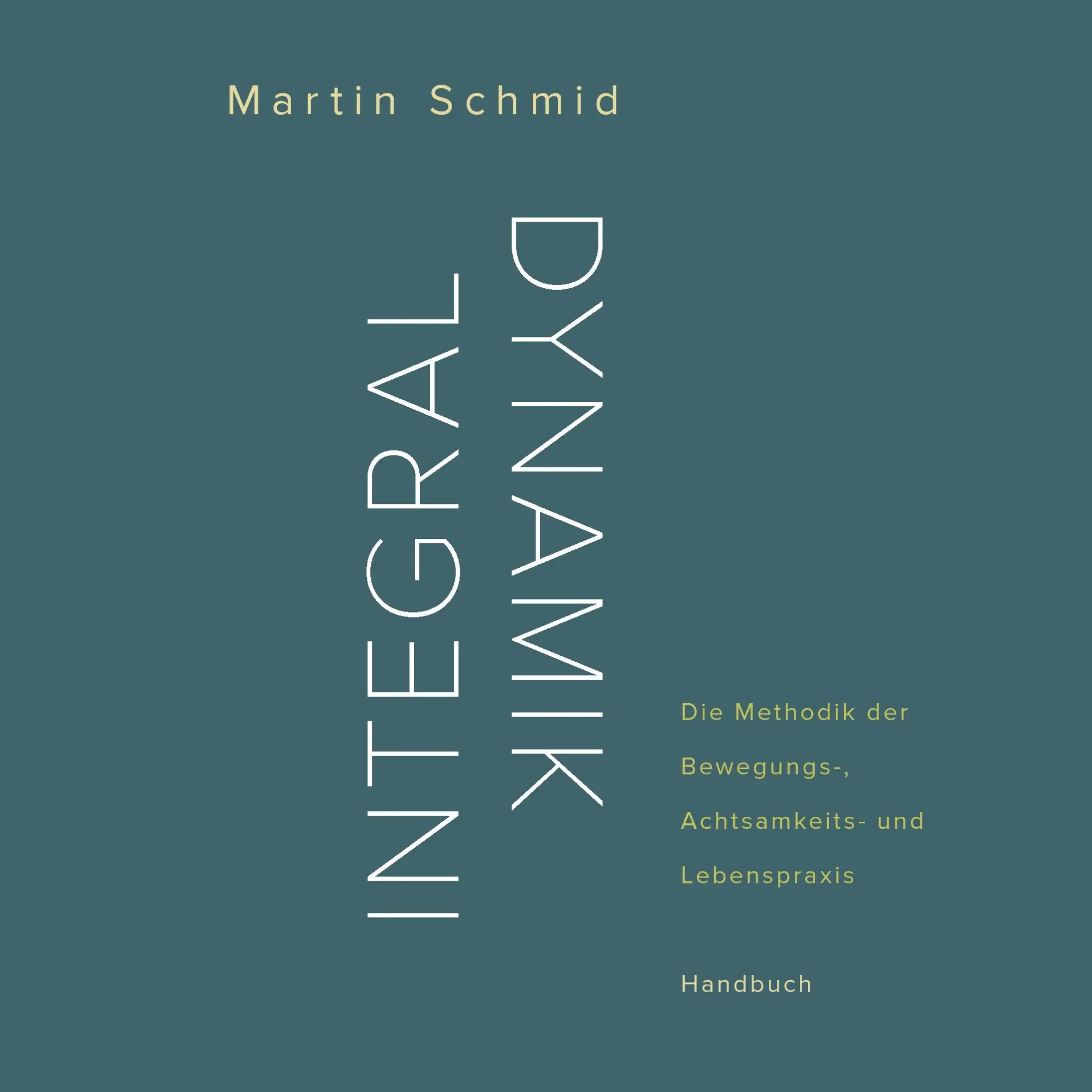 Cover: 9783906318066 | Integraldynamik | Martin Schmid | Taschenbuch | 64 S. | Deutsch | 2015