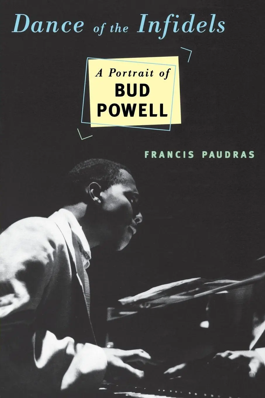 Cover: 9780306808166 | Dance of the Infidels | A Portrait of Bud Powell | Francis Paudras