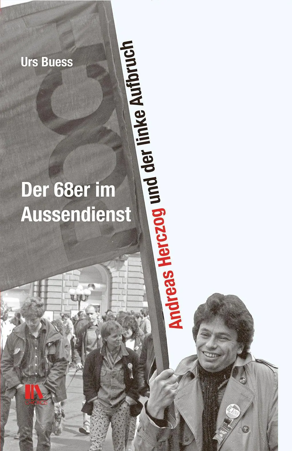 Cover: 9783034018166 | Der 68er im Aussendienst | Andreas Herczog und der linke Aufbruch