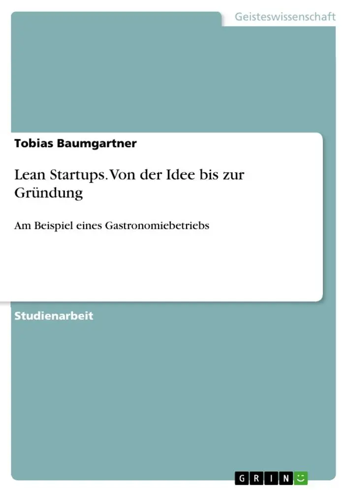 Cover: 9783668338166 | Lean Startups. Von der Idee bis zur Gründung | Tobias Baumgartner