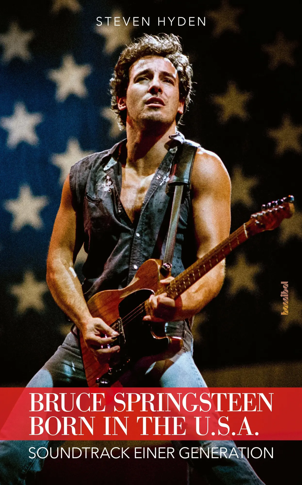 Cover: 9783854458166 | Bruce Springsteen - Born In The U.S.A. | Soundtrack einer Generation