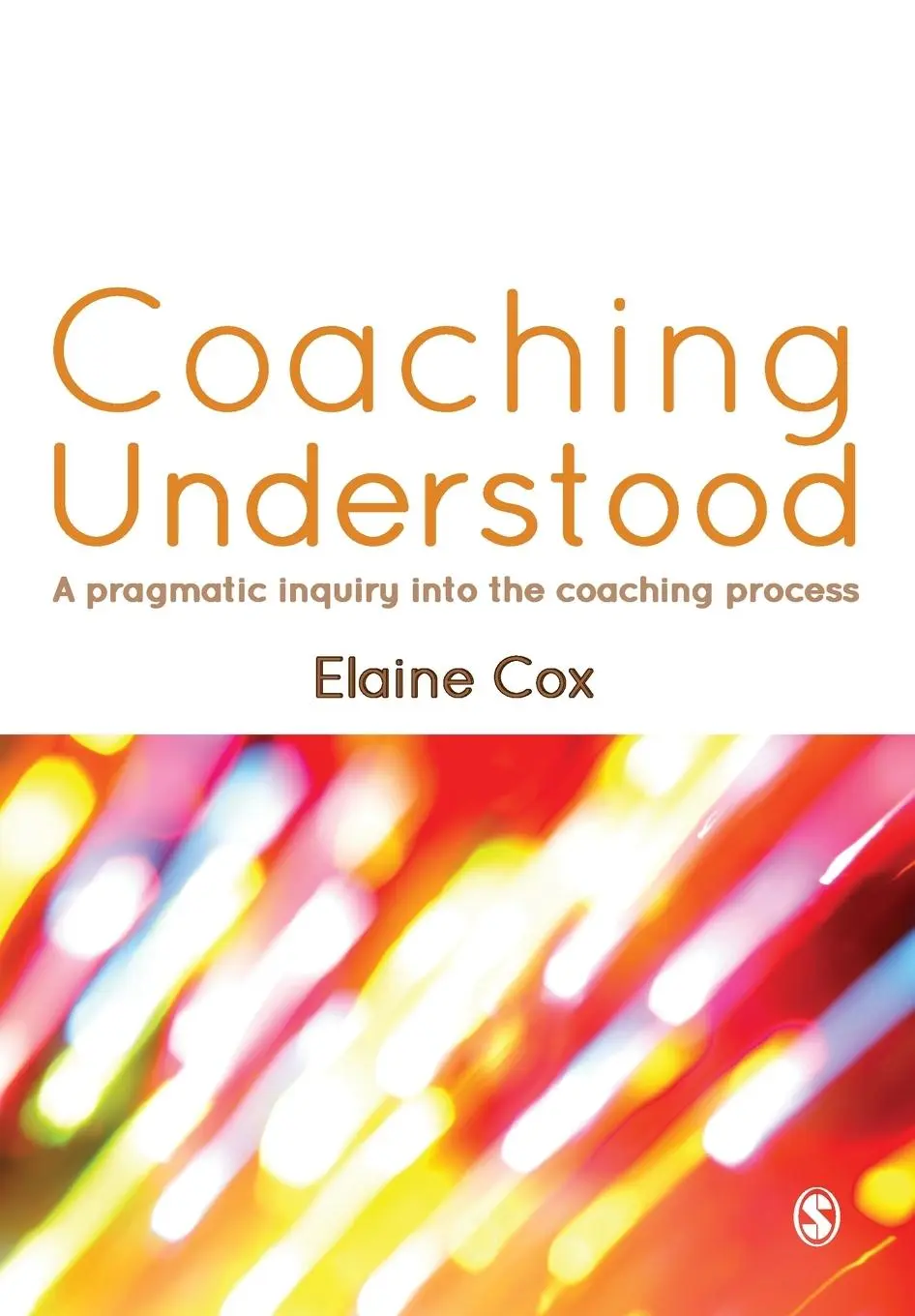 Cover: 9780857028266 | Coaching Understood | A Pragmatic Inquiry into the Coaching Process