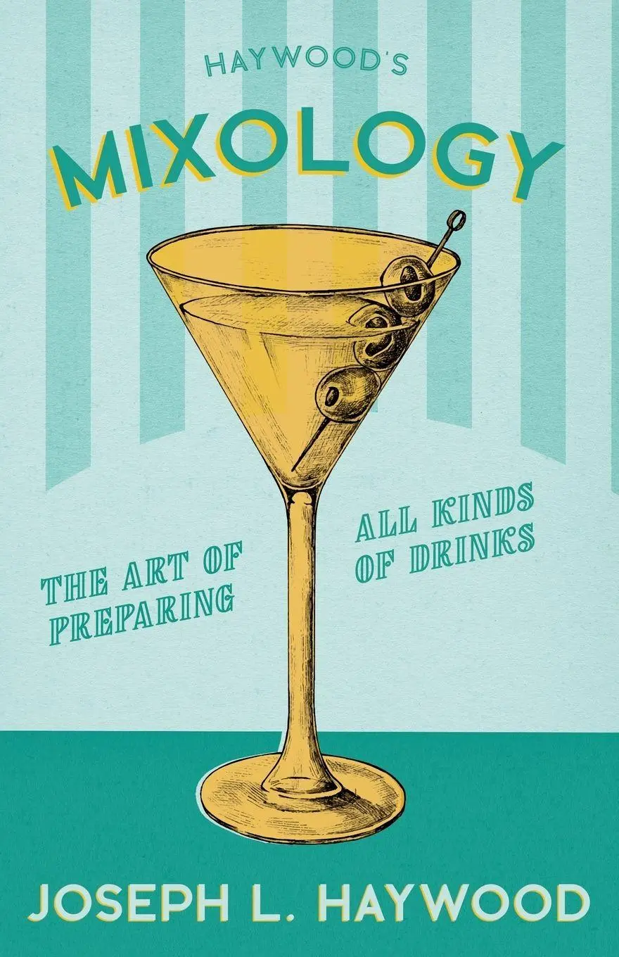 Cover: 9781473328266 | Haywood's Mixology - The Art of Preparing all Kinds of Drinks | Buch