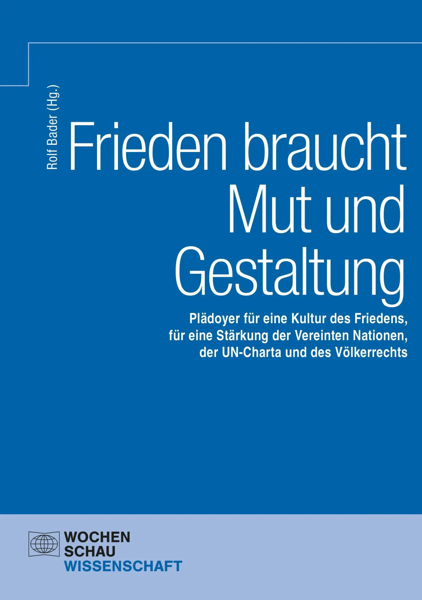 Cover: 9783734418266 | Frieden braucht Mut und Gestaltung | Rolf Bader | Taschenbuch | 144 S.