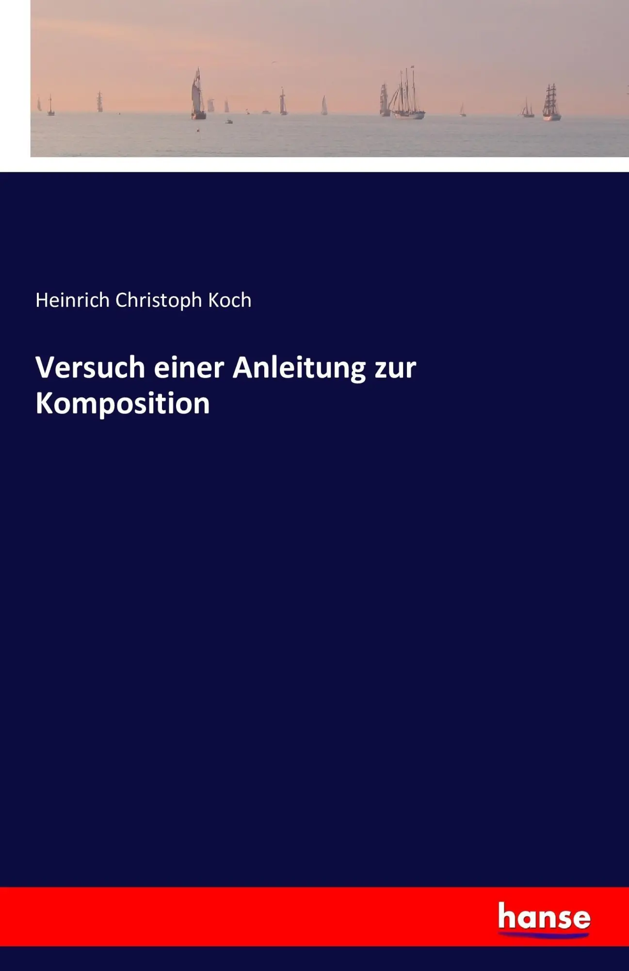 Cover: 9783742888266 | Versuch einer Anleitung zur Komposition | Heinrich Christoph Koch