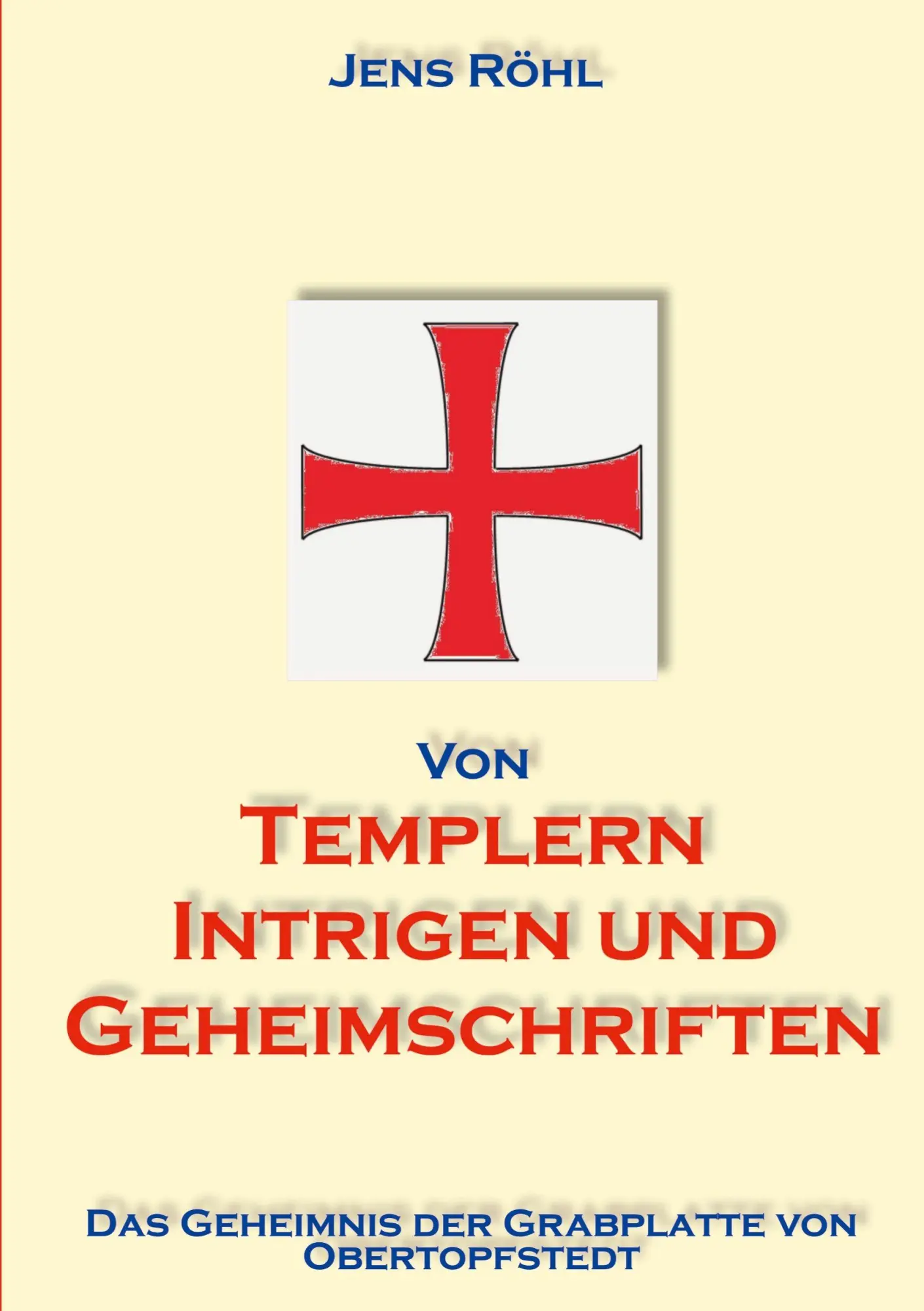 Cover: 9783819418266 | Von Templern, Intrigen und Geheimschriften | Jens Röhl | Taschenbuch