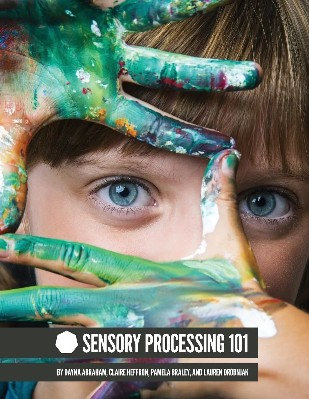 Cover: 9780692518366 | Sensory Processing 101 | Dayna Abraham (u. a.) | Taschenbuch | 2015
