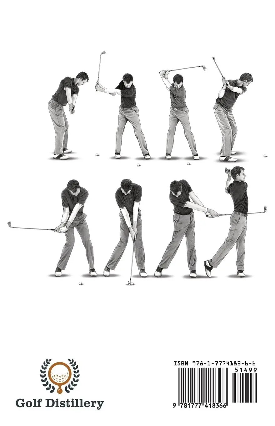 Rückseite: 9781777418366 | The Golf Swing, Distilled | Illustrated Guide to a Proper Golf Swing