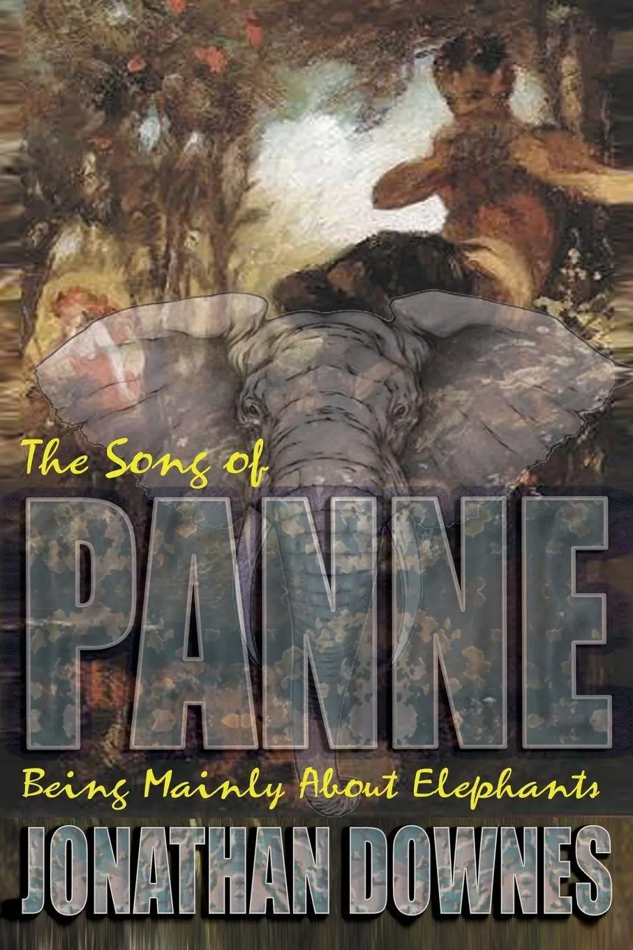 Cover: 9781909488366 | The Song of Panne (Being Mainly about Elephants) | Jonathan Downes
