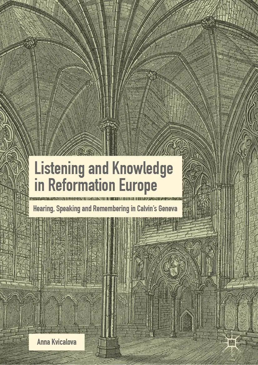 Cover: 9783030038366 | Listening and Knowledge in Reformation Europe | Anna Kvicalova | Buch
