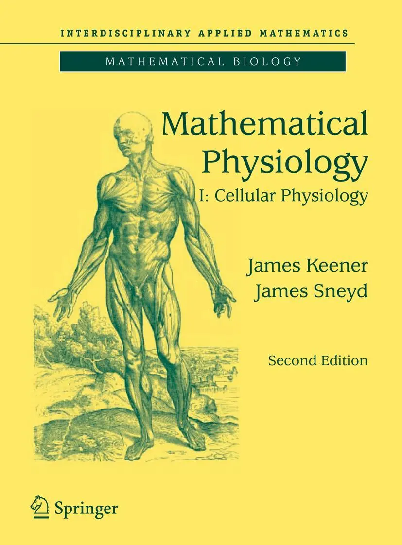 Cover: 9780387758466 | Mathematical Physiology | I: Cellular Physiology | Keener (u. a.) Cover: 9780387758466 | Mathematical Physiology | I: Cellular Physiology | Keener (u. a.)