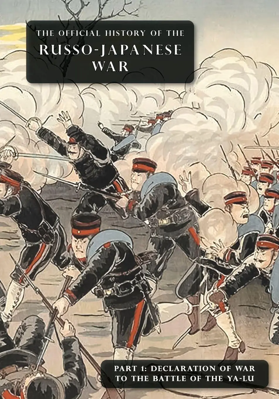 Cover: 9781474538466 | THE OFFICIAL HISTORY OF THE RUSSO-JAPANESE WAR | Defence | Taschenbuch