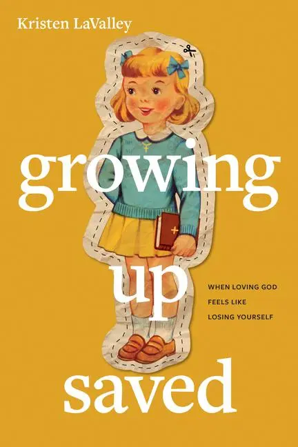 Cover: 9781496478566 | Growing Up Saved | When Loving God Feels Like Losing Yourself | Buch