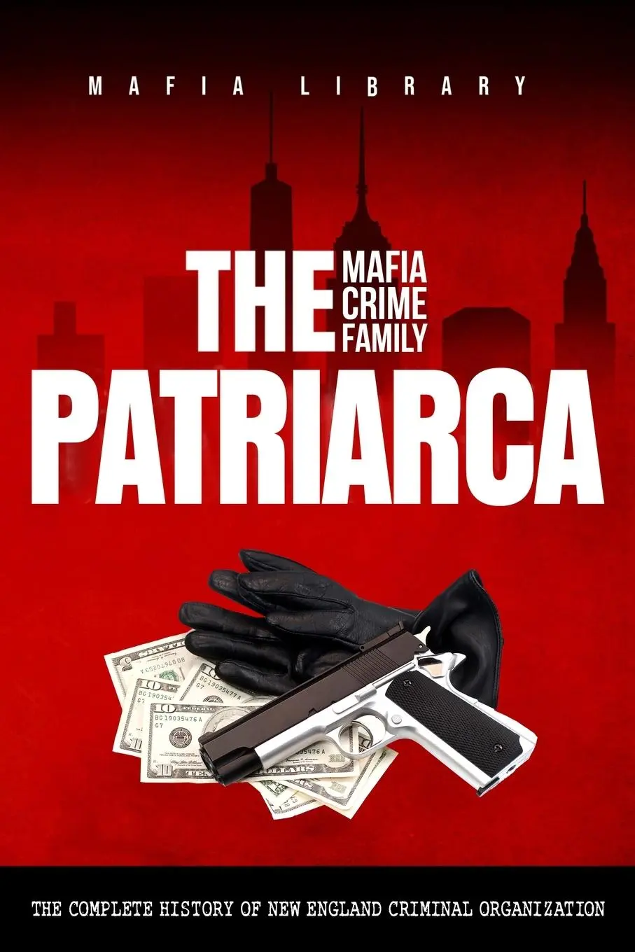 Cover: 9781739258566 | The Patriarca Mafia Crime Family | Mafia Library | Taschenbuch | 2023