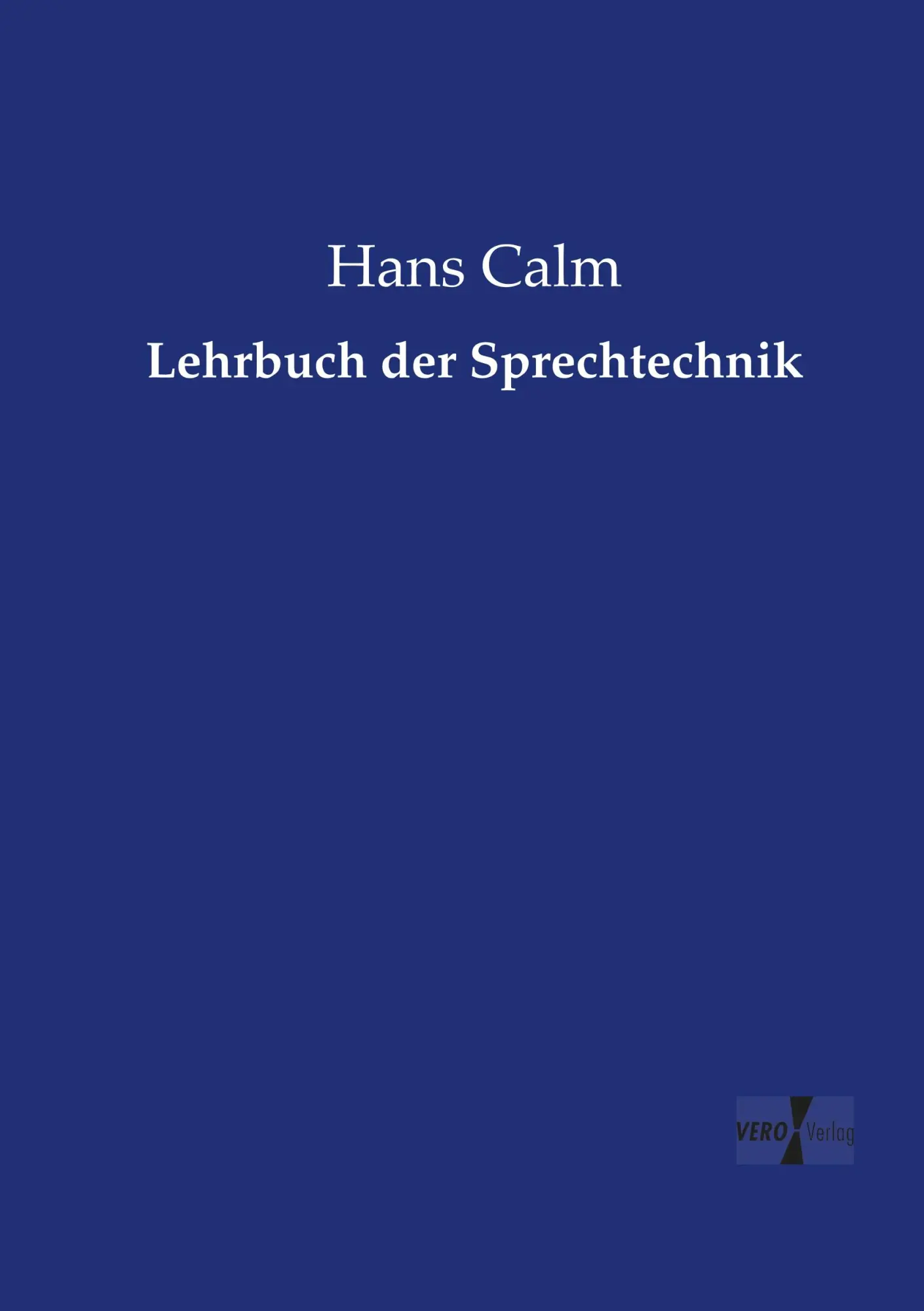 Cover: 9783737218566 | Lehrbuch der Sprechtechnik | Hans Calm | Taschenbuch | 120 S. | 2019